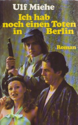 Miehe - Ich hab noch einen Toten in Berlin