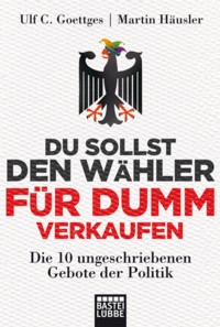 Goettges - Häusler - Du sollst den Wähler für dumm verkaufen - 2