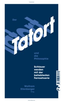 Eilenberger HRSG - Der Tatort und die Philosophie - 2