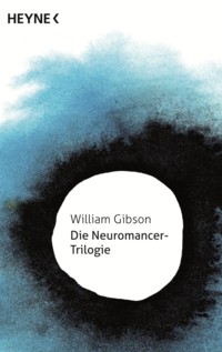 Gibson - Die Neuromancer-Trilogie - 2014 - 2