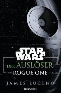 Star WarsDer Ausloeser von James Luceno