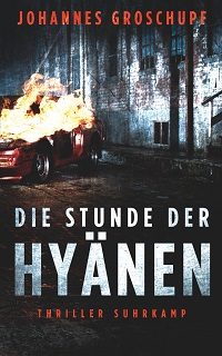 Der aktuelle DeutscheKrimipreisGewinner „Die Stunde der Hyänen“ in